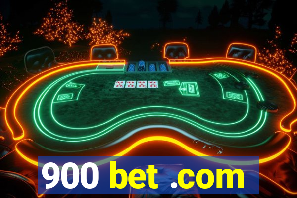 900 bet .com